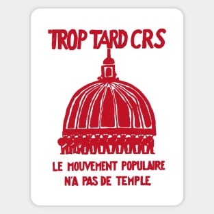 Trop Tard CRS - Mai 68 Paris Sticker